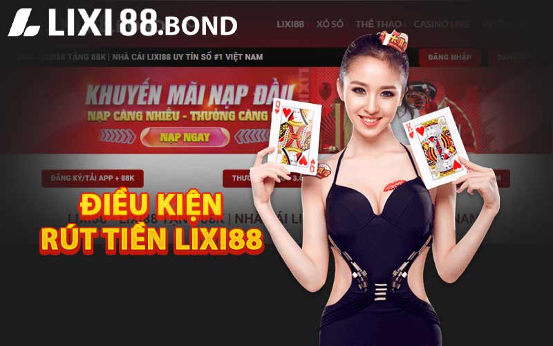 Điều kiện rút tiền LIXI88