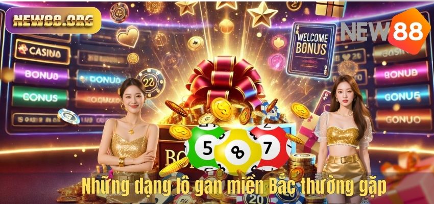 Những dạng lô gan miền Bắc thường gặp