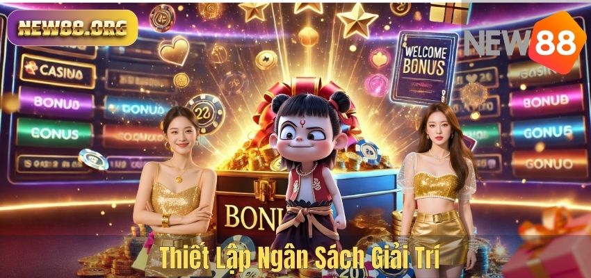 Thiết Lập Ngân Sách Giải Trí